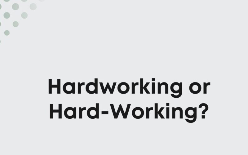 hardworking or hard-working?